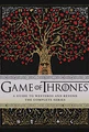 Game of Thrones. A Viewer’s Guide to the World of Westeros and Beyond