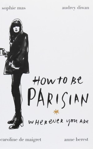 How to Be Parisian