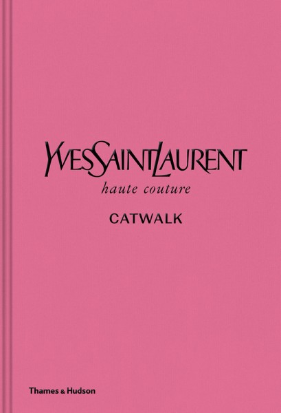 Фото Yves Saint Laurent Catwalk. The Complete Haute Couture Collections 1962-2002