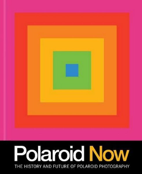 Фото Polaroid Now. The History and Future of Polaroid Photography