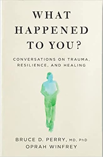 Фото What Happened to You? Conversations on Trauma, Resilience, and Healing