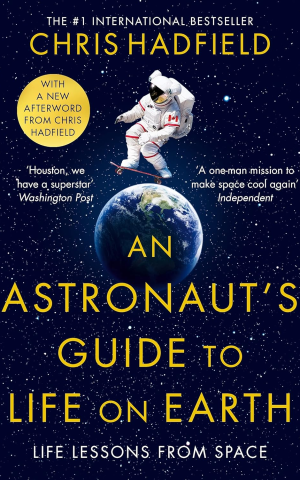 An Astronaut's Guide to Life on Earth