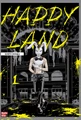 Happy Land. Том 1