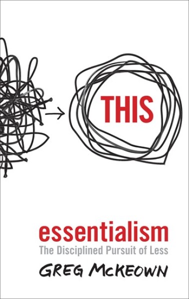 Фото Essentialism. The Disciplined Pursuit of Less