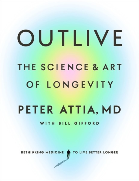 Фото Outlive: The Science & Art of Longevity