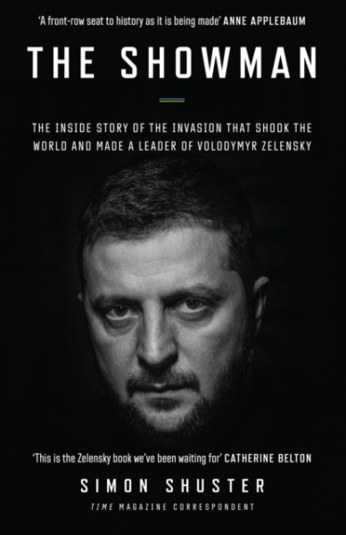 Фото Showman: The Inside Story of the Invasion That Shook the World and Made a Leader of Volodymyr Zelens