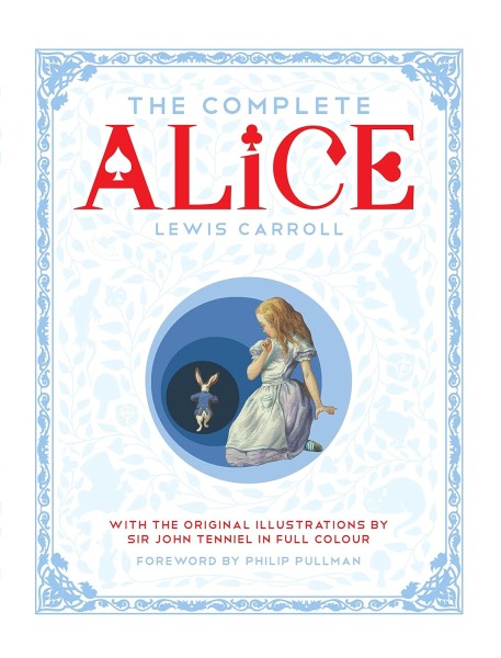 Фото The Complete Alice: Alice's Adventures in Wonderland and Through the Looking-Glass and What Alice Found There
