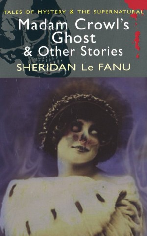 Madam Crowl's Ghost and Other Stories