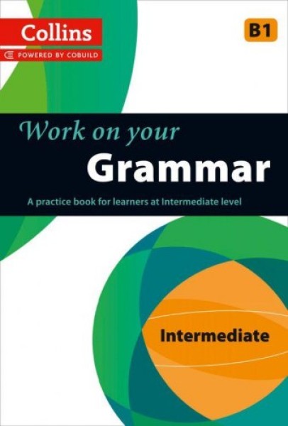 Фото Collins Work on Your Grammar B1 Intermediate