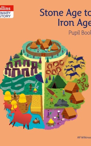 Collins Primary History: Stone Age to Iron Age Pupil Book