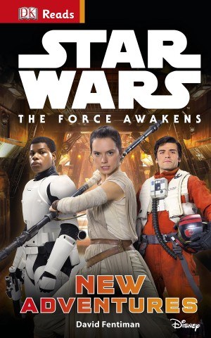 DK Reads: Star Wars: The Force Awakens. New Adventures