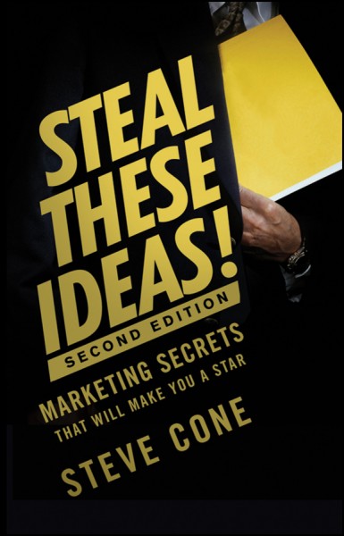 Фото Steal These Ideas!: Marketing Secrets That Will Make You a Star