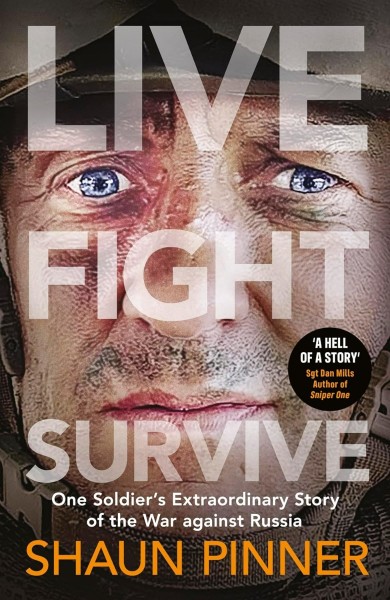 Фото Live. Fight. Survive: One Soldier’s Extraordinary Story of the War against Russia