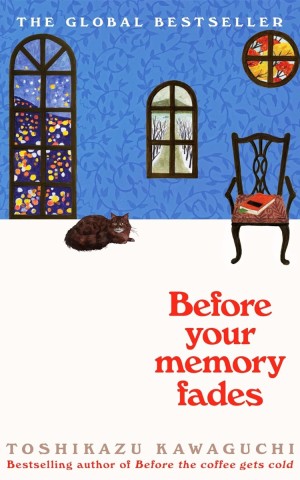Before the Coffee Gets Cold Book 3: Before Your Memory Fades