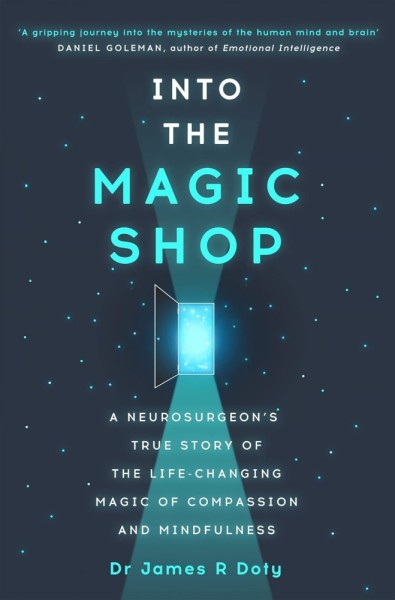 Фото Into the Magic Shop: A Neurosurgeon's True Story of the Life-changing Magic of Compassion and Mindfulness