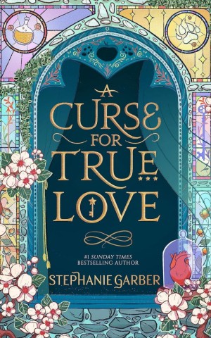 Once Upon a Broken Heart Book 3: A Curse for True Love