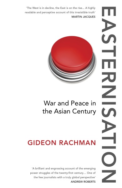 Фото Easternisation: War and Peace in the Asian Century