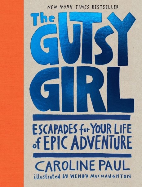 Фото The Gutsy Girl. Escapades for Your Life of Epic Adventure