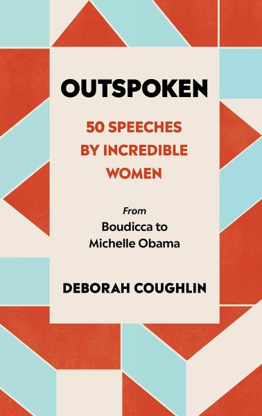 Фото Outspoken: 50 Speeches by Incredible Women