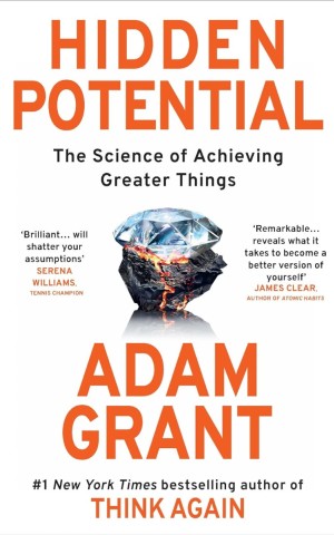 Hidden Potential: The Science of Achieving Greater Things