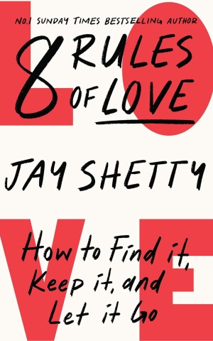 8 Rules of Love: How to Find it, Keep it, and Let it Go