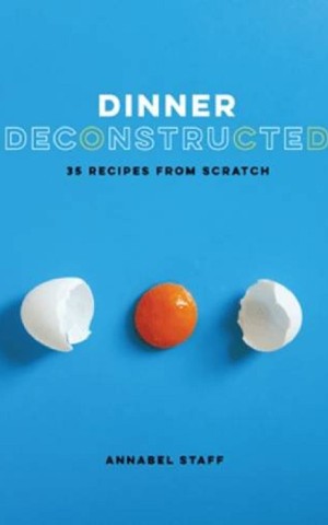 Dinner Deconstructed