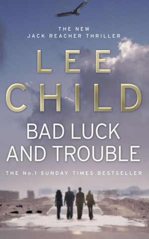 Bad Luck and Trouble. Jack Reacher. Book 11