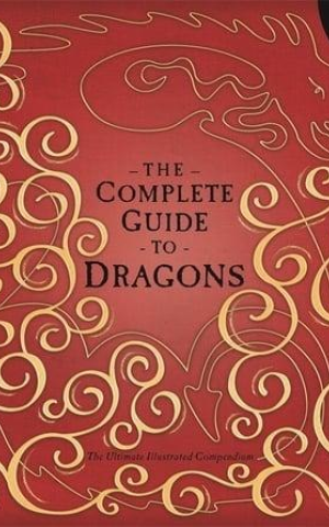 The Ultimate Illustrated Compendium: The Complete Guide to Dragons