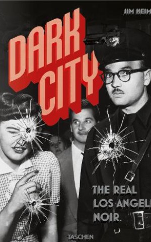 Dark City. Real Los Angeles Noir