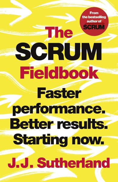Фото The Scrum Fieldbook: Faster performance. Better results. Starting now