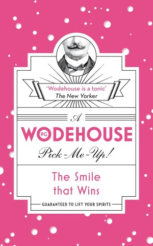 The Smile that Wins. Wodehouse Pick-Me-Up