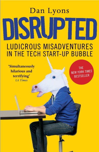 Фото Disrupted: Ludicrous Misadventures into the Tech Start-Up Bubble