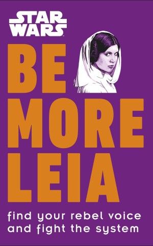 Star Wars. Be More Leia
