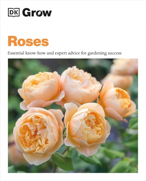Фото Grow Roses. Essential Know-how and Expert Advice for Gardening Success