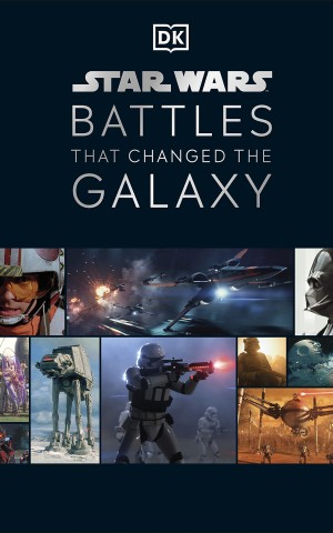 Star Wars. Battles That Changed the Galaxy