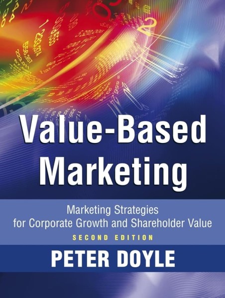 Фото Value-based Marketing: Marketing Strategies for Corporate Growth and Shareholder Value (2nd Edition)