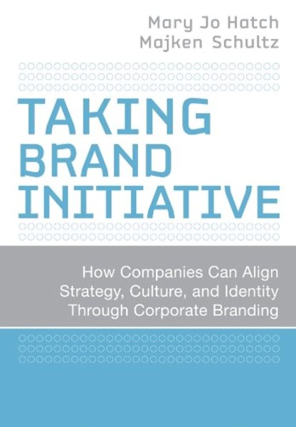 Фото Taking Brand Initiative: How Companies Can Align Strategy, Culture, and Identity Through Corporate Branding