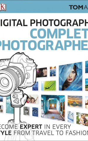 Digital Photography Complete Photographer
