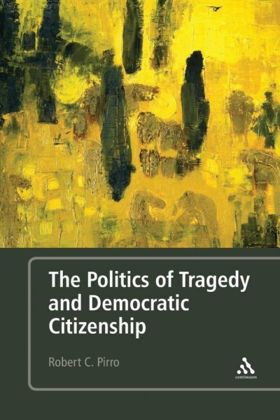 Фото The Politics of Tragedy and Democratic Citizenship