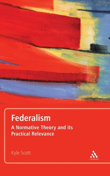 Фото Federalism. A Normative Theory and Its Practical Relevance