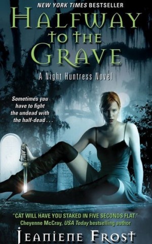 Night Huntress Book 1. Halfway to the Grave