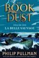 Book of Dust. Book 1. La Belle Sauvage