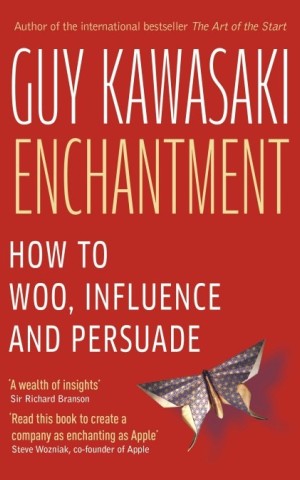 Enchantment. The Art of Changing Hearts, Minds and Actions