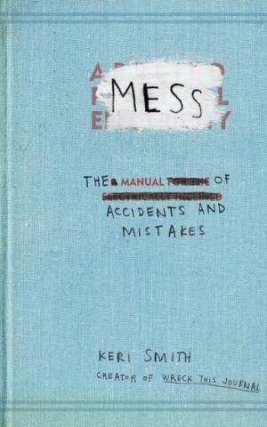 Mess. The Manual of Accidents and Mistakes