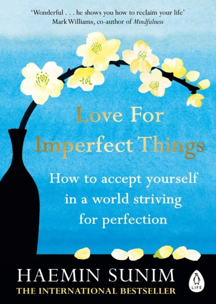 Фото Love for Imperfect Things. How to Accept Yourself in a World Striving for Perfection