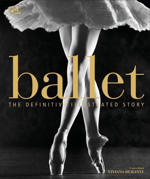 Фото Ballet. The Definitive Illustrated Story