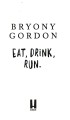 Фото Eat, Drink, Run. How I Got Fit Without Going Too Mad 3