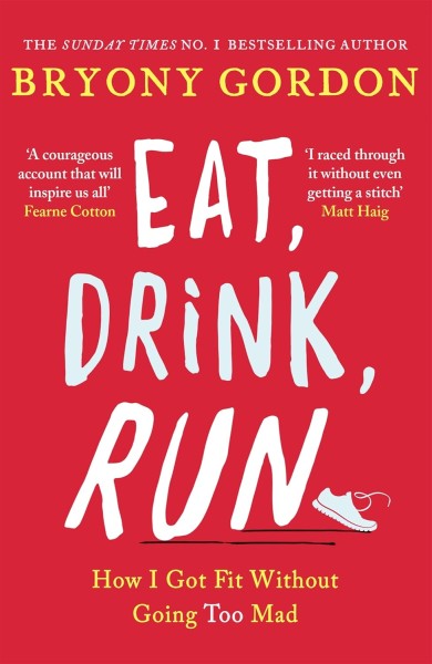 Фото Eat, Drink, Run. How I Got Fit Without Going Too Mad
