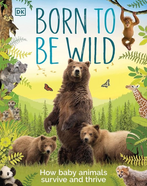 Фото Born to be Wild. How Baby Animals Survive and Thrive
