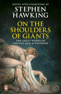 On the Shoulders of Giants. The Great Works of Physics and Astronomy